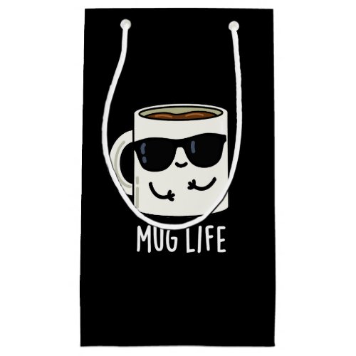 Mug Life Funny Mug Pun Dark BG Small Gift Bag