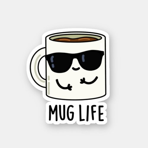 Mug Life Funny Mug Pun Sticker