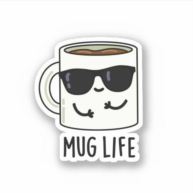 Mug Life Funny Mug Pun  Sticker (Front)