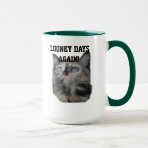 Mug Looney Days Again!