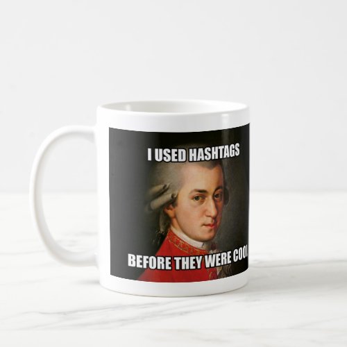 Mug Meme _ Mozart Hashtags Coffee Mug