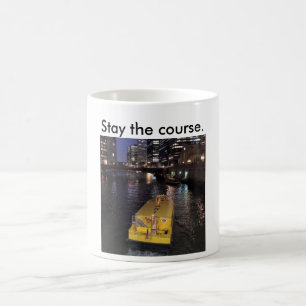 Mug of Chicago River taxi saying stay the course.