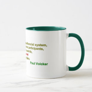 Mug - Paul Volcker - the financial system FAILED