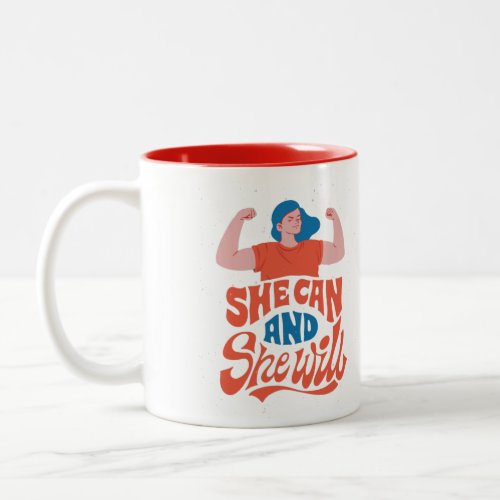 Mug _ She Can and She Will _ Womens Day Special