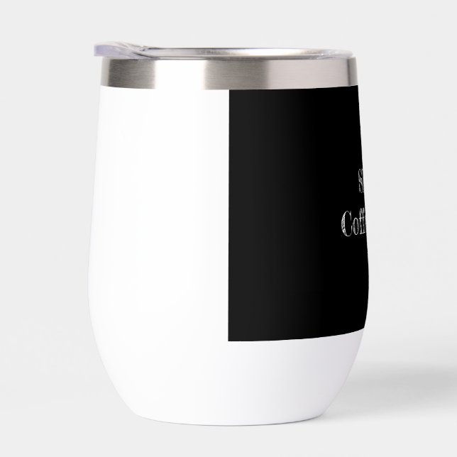 Mug "Shh... Coffee Time" Thermal Wine Tumbler (Right)