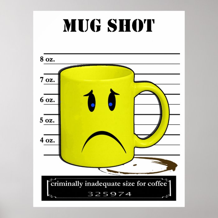 Mug Shot Coffee Mug Cup Cartoon Meme Print