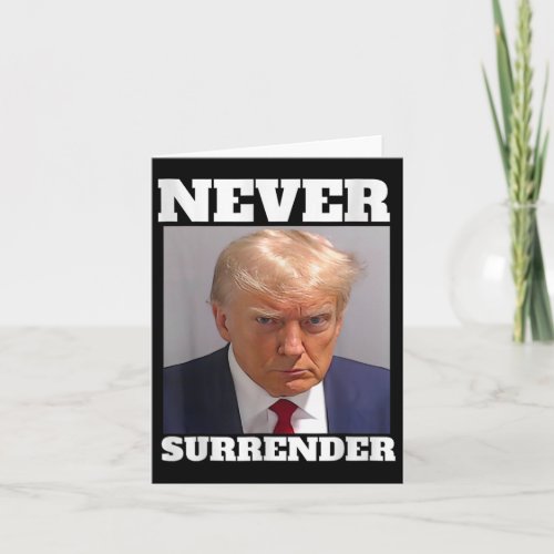 Mug Shot _ Donald Trump Mug Shot _ Never Surrender Card