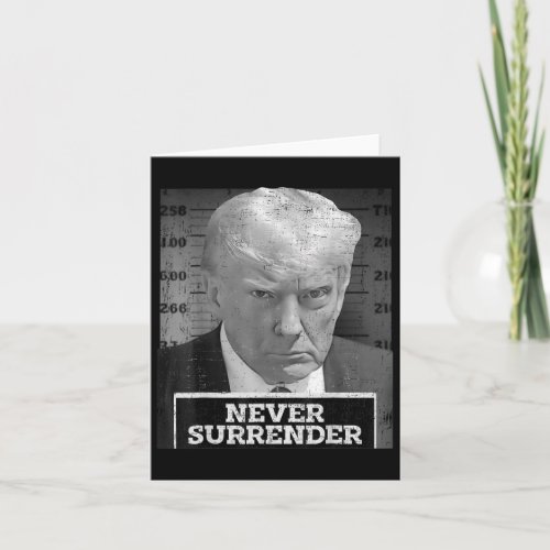 Mug Shot _ Donald Trump Mug Shot _ Never Surrender Card