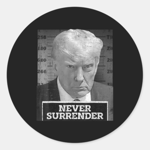 Mug Shot _ Donald Trump Mug Shot _ Never Surrender Classic Round Sticker