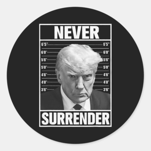 Mug Shot _ Donald Trump Mug Shot _ Never Surrender Classic Round Sticker