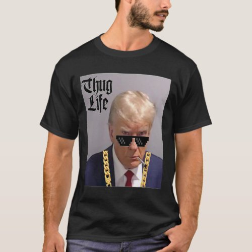 Mug Shot _ Donald Trump Mug Shot _thug Life _thug  T_Shirt