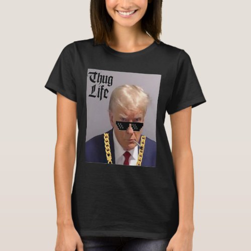 Mug Shot _ Donald Trump Mug Shot _thug Life _thug  T_Shirt