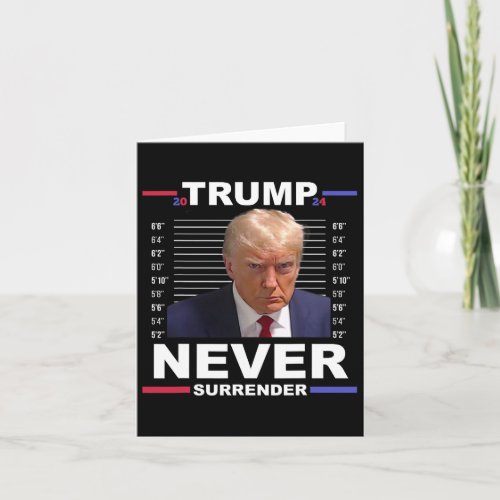 Mug Shot Never Surrender Trump 2024 Pro Trump  Card