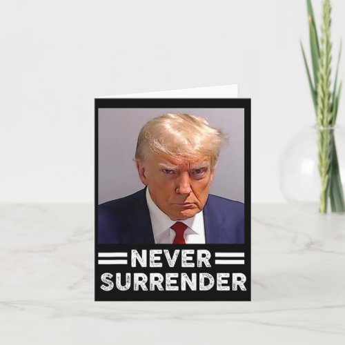 Mug Shot Never Surrender Trump Vote 2024  Card