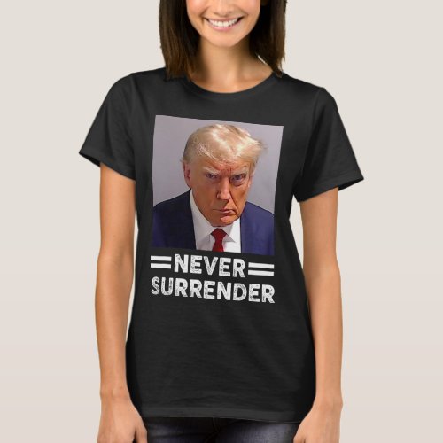 Mug Shot Never Surrender Trump Vote 2024  T_Shirt