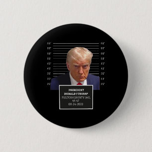 Mug Shot President Donald J Trump Mugshot 2023 Fun Button