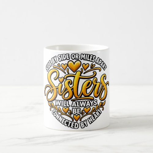 Mug Sisters Forever! 