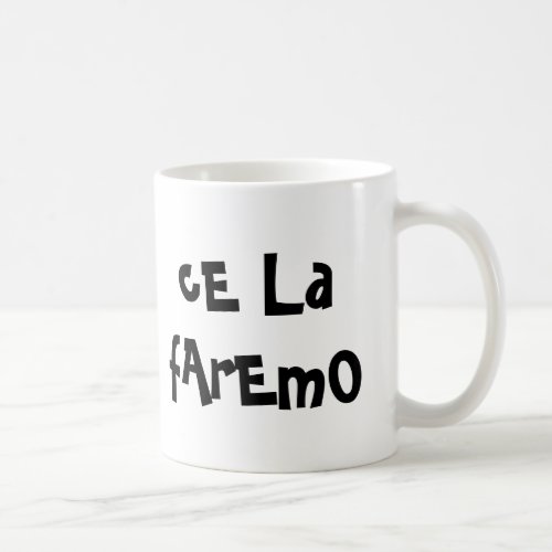 Mug tazza Ce la faremo