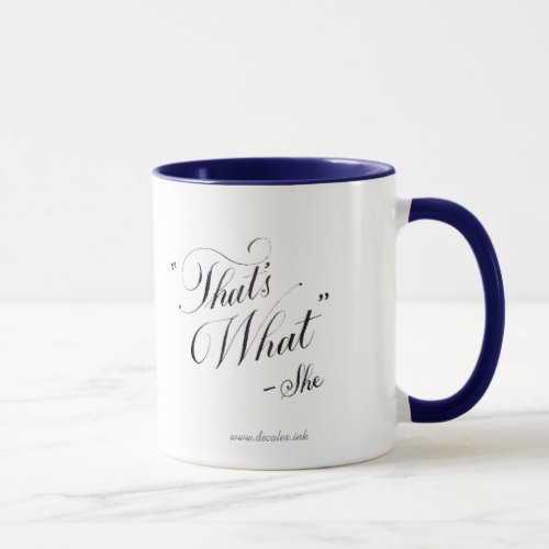 Mug _ Thats what she said