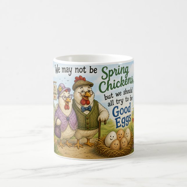 Mug - we may not be spring chickens … (Center)
