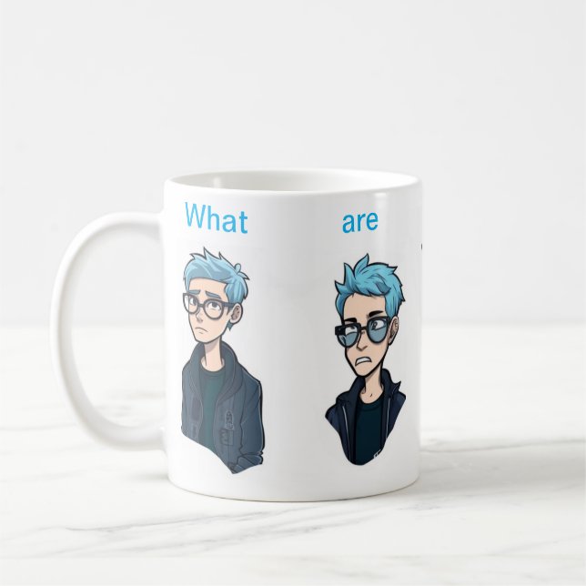 Mug What are you today? (Left)