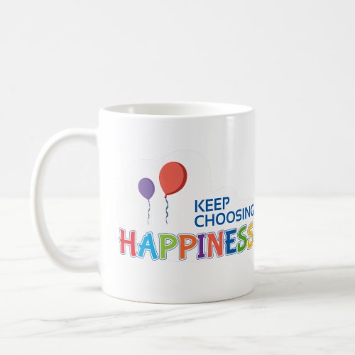 Mug with beautiful quote_ Keep choosing happiness