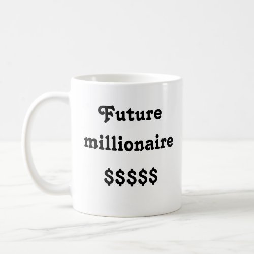 Mug with Future millionaire Text