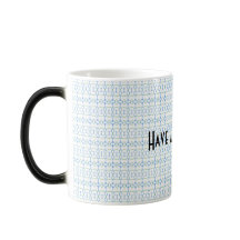 Mug with text "Have a great day"