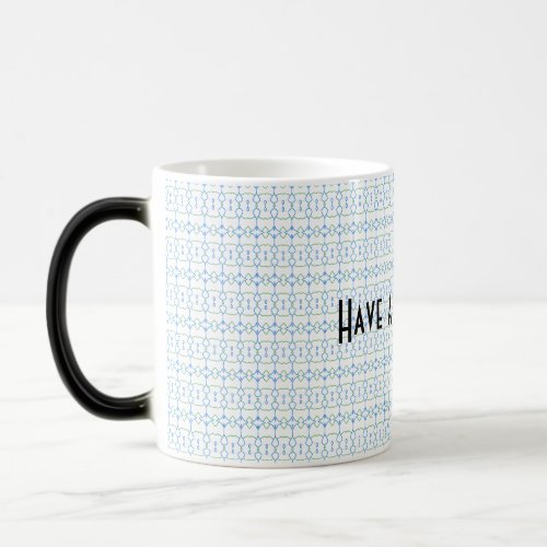 Mug with text Have a great day