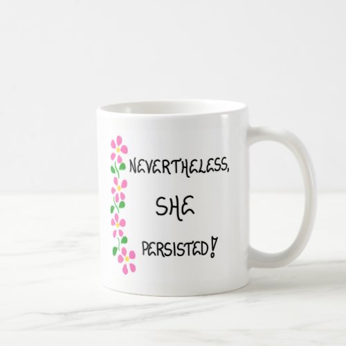 Mug _ Women _ Nevertheless She Persisted