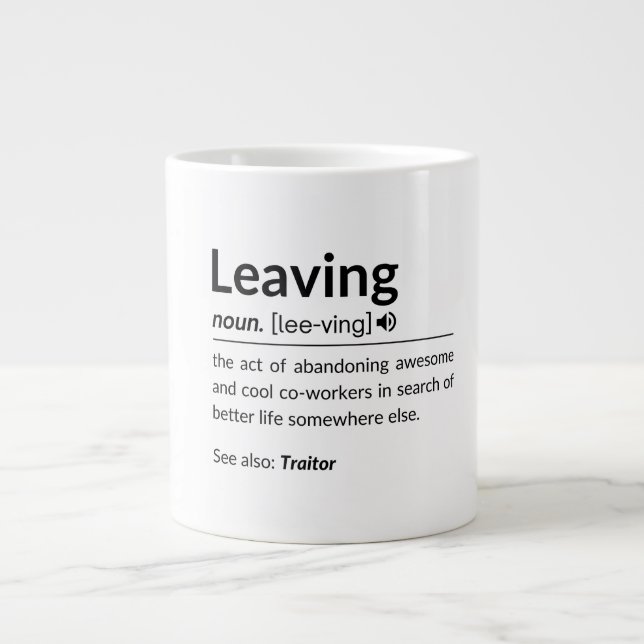 Mugfunny coworker leaving giant coffee mug (Front)