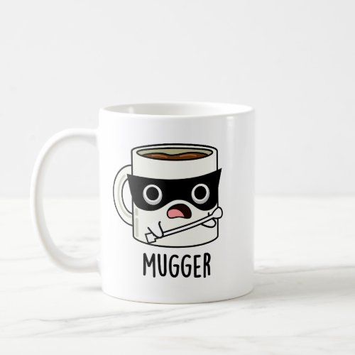 Mugger Funny Mug Puns 
