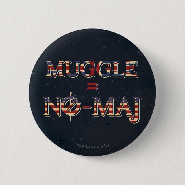 MUGGLE™ = NO-MAJ™ BUTTON (Front)