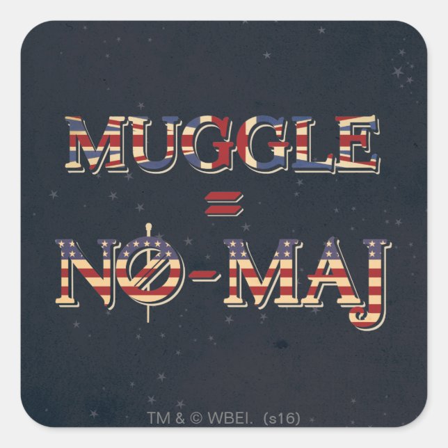 MUGGLE™ = NO-MAJ™ SQUARE STICKER (Front)