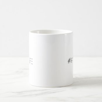 #muglife Coffee Mug by designsbytasha at Zazzle