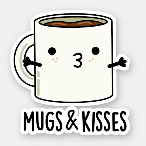 Mugs And Kisses Funny Mug Pun Sticker