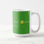 will you be my girlfriend Andrea?
   Mugs and Steins