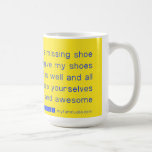 We have found a missing shoe
 And all of us forgive my shoes
 Tee looks good as well and all
 Every time I see yourselves
 Really really good and awesome  Mugs and Steins