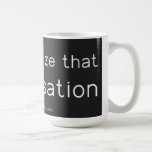 Memorialize that 
 conversation  Mugs and Steins