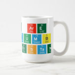 Some are
 Too dumb 
 To understand  Mugs and Steins