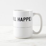 Good stuff will happen   Mugs and Steins