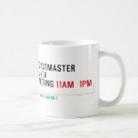 TOASTMASTER LUNCH MEETING  Mugs (front & back)