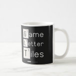 Game
 Letter
 Tiles  Mugs (front & back)
