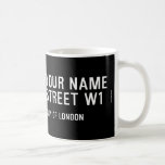 Your Name Street  Mugs (front & back)