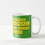bE happy..... :)
     Kamal
 has been
 dead..... :'(  Mugs (front & back)