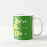 Game
 Letter
 Tiles  Mugs (front & back)