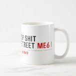 Up Shit Street  Mugs (front & back)