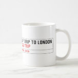 our trip to London    Mugs (front & back)