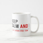 KEEP  CALM  Mugs (front & back)