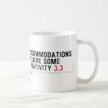 Accommodations require some creativity  Mugs (front & back)